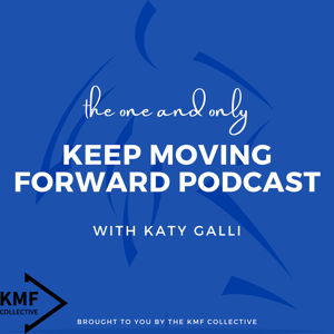 Keep Moving Forward Podcast