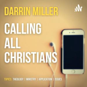 Darrin Miller: Calling All Christians