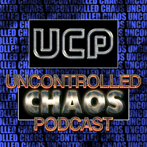 Uncontrolled Chaos Podcast