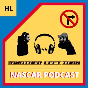 Another Left Turn - NASCAR PODCAST