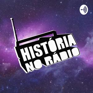 HISTÓRIA NO RÁDIO