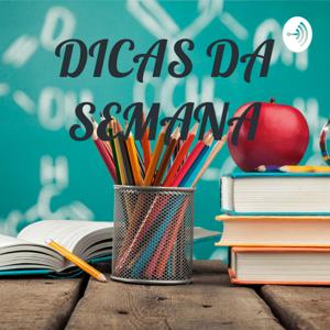 DICAS DA SEMANA