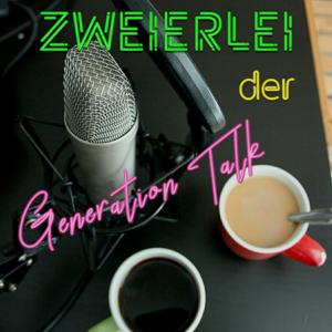 Zweierlei - der Generation Talk