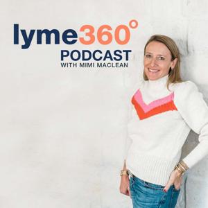 The Lyme 360 Podcast: Heal+ by Mimi MacLean