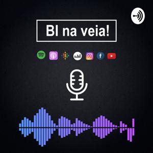 BI na veia Podcast!