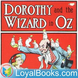 Dorothy and the Wizard in Oz by L. Frank Baum by Loyal Books