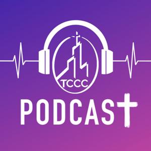 The TCCC Podcast - Toronto Christian Community Church