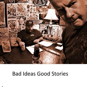 Bad Ideas Good Stories