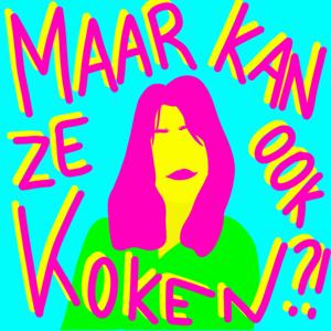 Maar Kan Ze Ook Koken?!