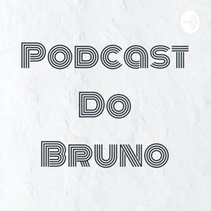 Podcast Do Bruno