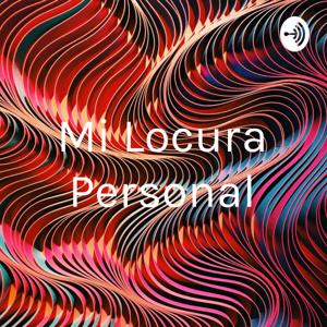 Mi Locura Personal