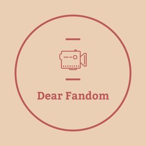 Dear Fandom