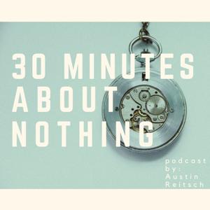30 Minutes About Nothing