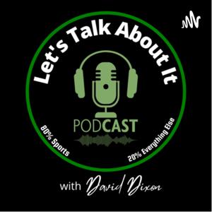 Let’s Talk About It with David Dixon