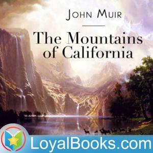 The Mountains of California by John Muir