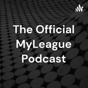 The Official MyLeague Podcast