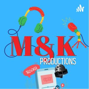 M&K Productions Podcast