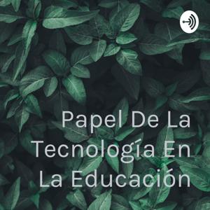 Papel De La Tecnología En La Educación