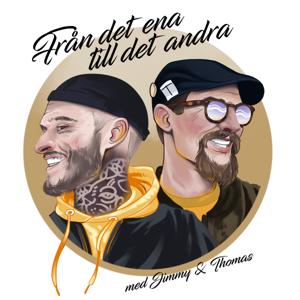 "Från Det Ena Till Det Andra" med Jimmy och Thomas