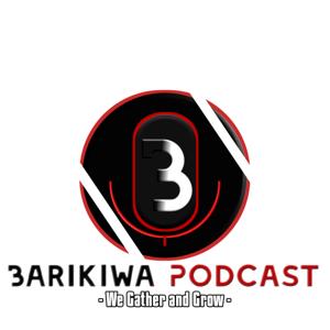 Barikiwa Podcast