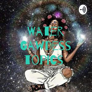 Water Gawdess topicks