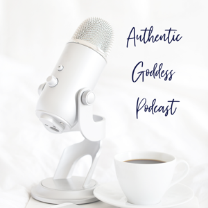 Authentic Goddess Podcast