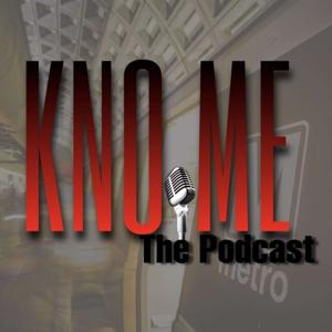 Kno Me The Podcast