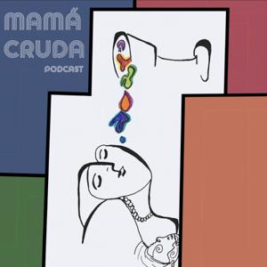 Mamá Cruda Podcast