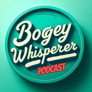 Bogey Whisperer Podcast