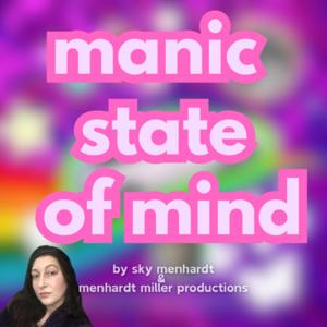 Manic State of Mind by Sky Menhardt