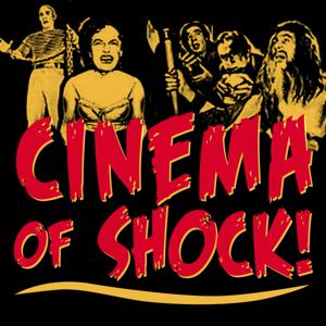 Cinema of Shock!