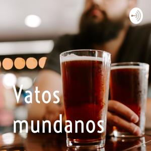 Vatos mundanos