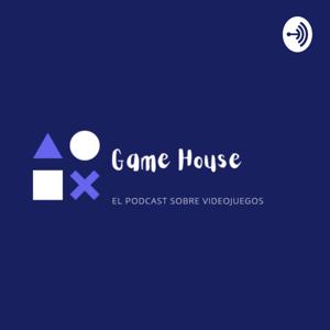 Game House Podcast