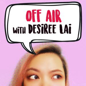 Off Air with Desiree Lai