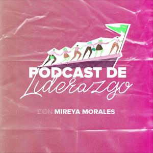 Podcast de Liderazgo, Teología  y Vida Cristiana con Mireya Morales