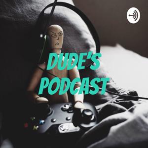 Dude's Podcast