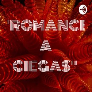 "ROMANCE A CIEGAS"