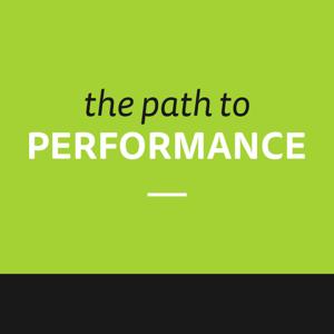 The Path to Performance