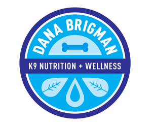 Dana Brigman:    Behavior, Nutrition & Natural Wellness For Dogs