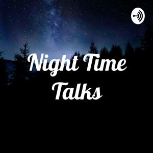 Night Time Talks