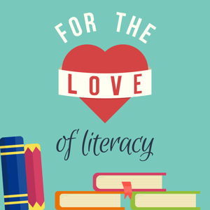 For the Love of Literacy