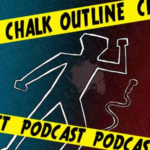 Chalk Outline: A True Crime Podcast