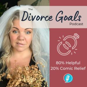 Divorce Goals Podcast