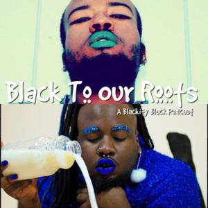 Black To Our Roots