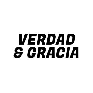 VERDAD & GRACIA