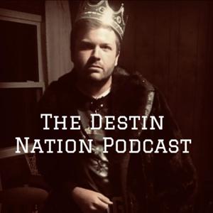 The Destin Nation Podcast