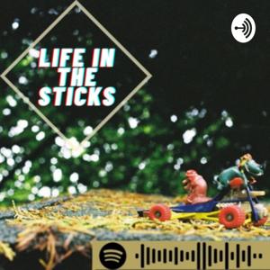 Life In The Sticks