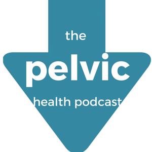 The Pelvic Health Podcast by Lori Forner