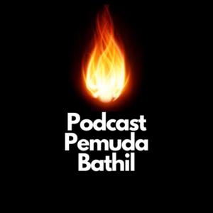 Podcast Pemuda Bathil