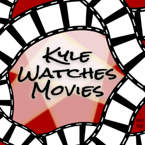 Kyle Watches Movies